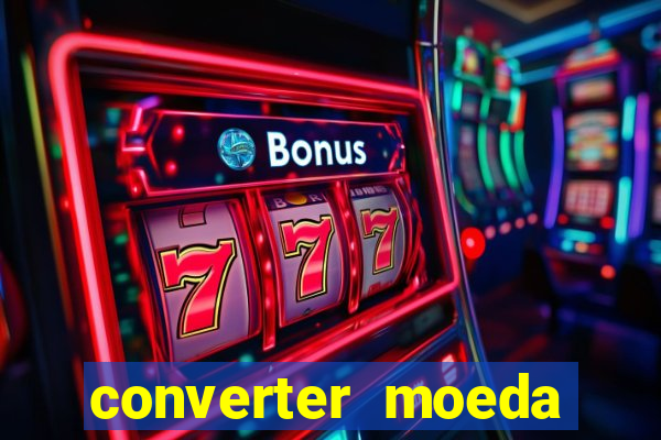 converter moeda cruzeiro para real